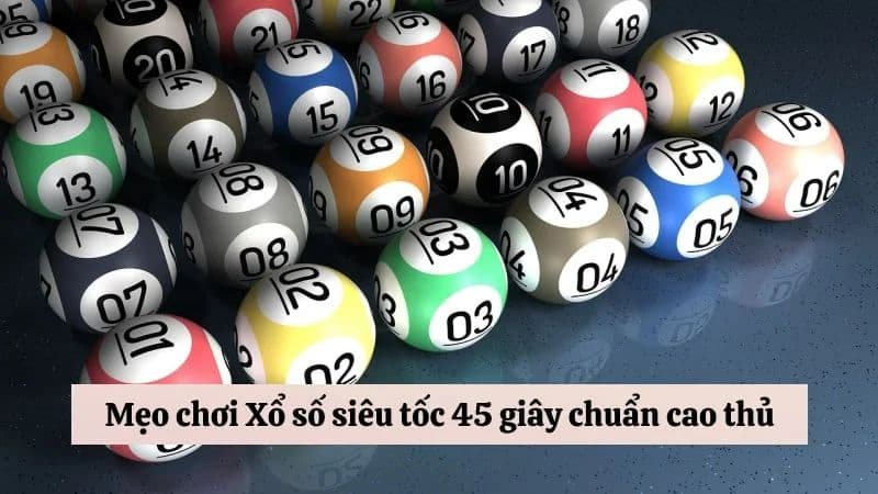 Cách chơi lô đề 45 giây hiệu quả nhất