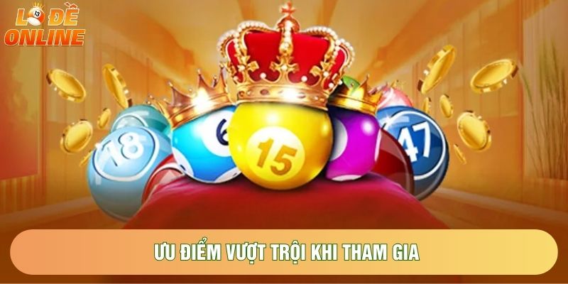 Ưu điểm vượt trội khi tham gia