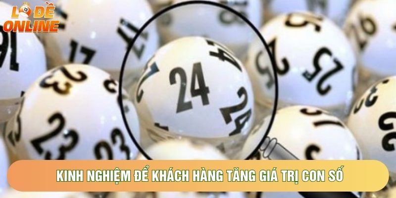 Kinh nghiệm để khách hàng tăng giá trị con số