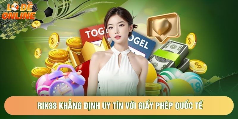 Rik88 khẳng định uy tín với giấy phép quốc tế