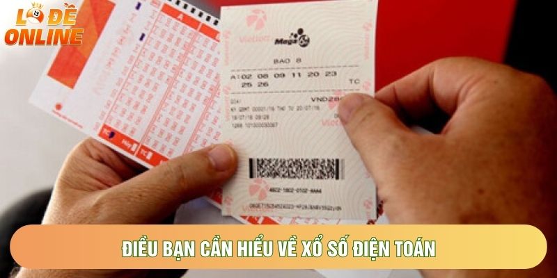 Điều bạn cần hiểu về xổ số điện toán